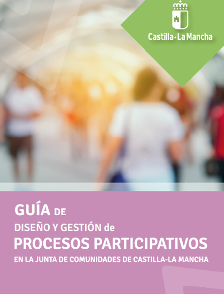 Guía de diseño y gestión de procesos participativos en la Junta de Comunidades de Castilla-La Mancha
