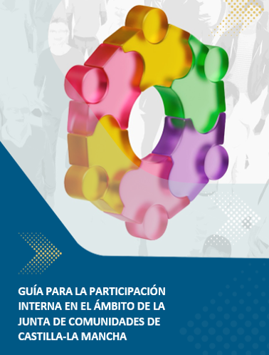 GUÍA PARA LA PARTICIPACIÓN INTERNA EN EL ÁMBITO DE LA JUNTA DE COMUNIDADES DE CASTILLA-LA MANCHA